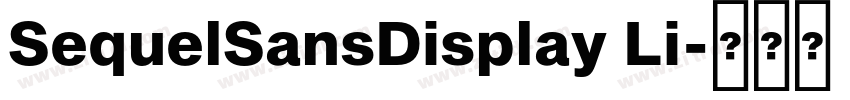 SequelSansDisplay Li字体转换